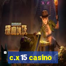 c.x15 casino